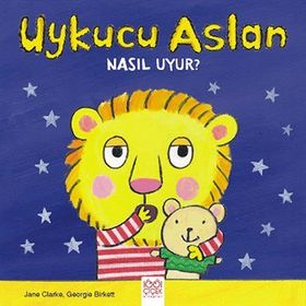 Uykucu Aslan Nasıl Uyur? - Jane Clarke Georgie Birkett