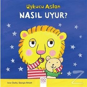 Uykucu Aslan Nasıl Uyur? - Jane Clarke Georgie Birkett