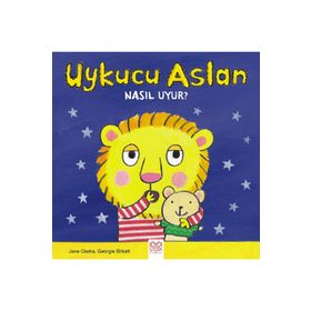 Uykucu Aslan Nasıl Uyur? - Jane Clarke Georgie Birkett