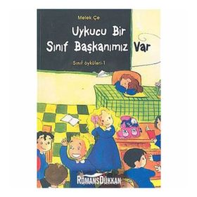 UYKUCU BIR SINIF BAŞKANIMIZ VAR SINIF ÖYKÜLERİ - 1 - MELEK ÇE