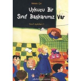 UYKUCU BIR SINIF BAŞKANIMIZ VAR SINIF ÖYKÜLERİ - 1 - MELEK ÇE