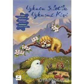 Uykucu Sılot'la Uykusuz Kivi - Çağatay Akyol - İpek Arman