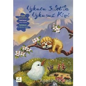 Uykucu Sılot'la Uykusuz Kivi - Çağatay Akyol - İpek Arman
