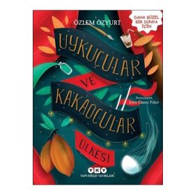 Uykucular ve Kakaocular Ülkesi - Özlem Özyurt