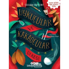 Uykucular ve Kakaocular Ülkesi - Özlem Özyurt
