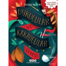 Uykucular ve Kakaocular Ülkesi - Özlem Özyurt