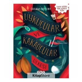 Uykucular ve Kakaocular Ülkesi - Özlem Özyurt