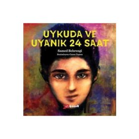 Uykuda Ve Uyanık 24 Saat - Samed Behrengi