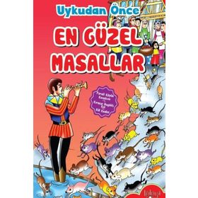 Uykudan Önce En Güzel Masallar - Fareli Köyün Kavalcısı - Kırmızı Başlıklı Kız - Kül Kedisi - Kolektif