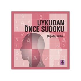 UYKUDAN ÖNCE SUDOKU - ÇAĞATAY GÜLER