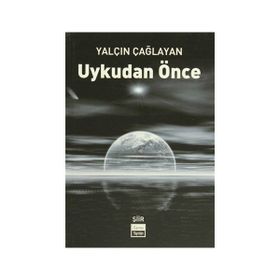 UYKUDAN ÖNCE - YALÇIN ÇAĞLAYAN