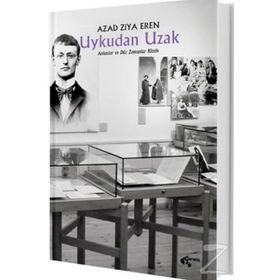 Uykudan Uzak - Azad Ziya Eren