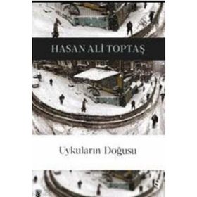 UYKULARIN DOĞUSU - HASAN ALI TOPTAŞ