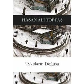 UYKULARIN DOĞUSU - HASAN ALI TOPTAŞ