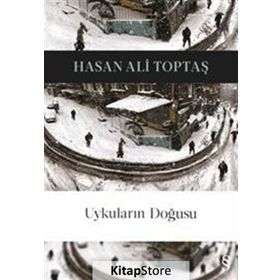 UYKULARIN DOĞUSU - HASAN ALI TOPTAŞ