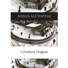 UYKULARIN DOĞUSU - HASAN ALI TOPTAŞ