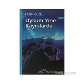 UYKUM YINE KAYIPLARDA - KAZIM GÜZEL