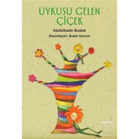 UYKUSU GELEN ÇİÇEK - ABDÜLKADİR BUDAK