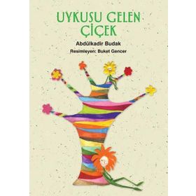 UYKUSU GELEN ÇİÇEK - ABDÜLKADİR BUDAK