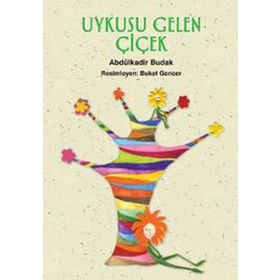 UYKUSU GELEN ÇİÇEK - ABDÜLKADİR BUDAK