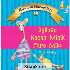 Uykusu Kaçan Minik Fare Milo - M. Tunç Atalay