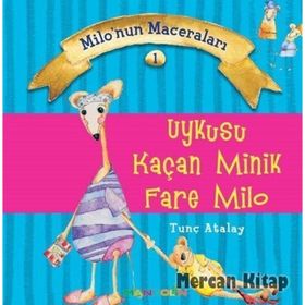 Uykusu Kaçan Minik Fare Milo - M. Tunç Atalay