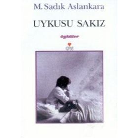 UYKUSU SAKIZ - M. SADIK ASLANKARA