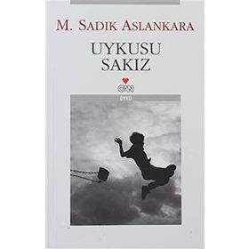 UYKUSU SAKIZ - M. SADIK ASLANKARA