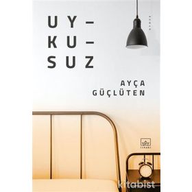 Uykusuz - Ayça Güçlüten