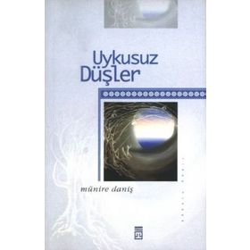 UYKUSUZ DÜŞLER - MÜNİRE DANİŞ