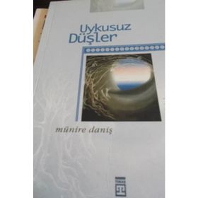 UYKUSUZ DÜŞLER - MÜNİRE DANİŞ