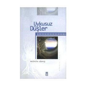 UYKUSUZ DÜŞLER - MÜNİRE DANİŞ