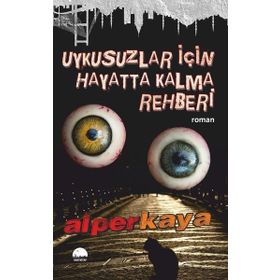 Uykusuzlar İçin Hayatta Kalma Rehberi - Alper Kaya