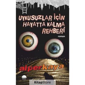 Uykusuzlar İçin Hayatta Kalma Rehberi - Alper Kaya