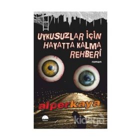 Uykusuzlar İçin Hayatta Kalma Rehberi - Alper Kaya