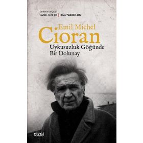 Uykusuzluk Göğünde Bir Dolunay - Emil Michel Cioran