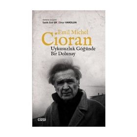 Uykusuzluk Göğünde Bir Dolunay - Emil Michel Cioran
