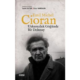 Uykusuzluk Göğünde Bir Dolunay - Emil Michel Cioran