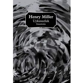 UYKUSUZLUK INSOMNIA - HENRY MILLER