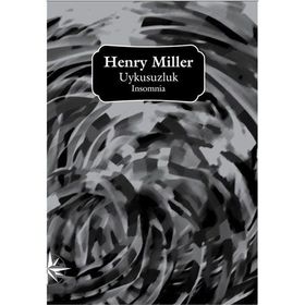 UYKUSUZLUK INSOMNIA - HENRY MILLER
