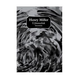 UYKUSUZLUK INSOMNIA - HENRY MILLER