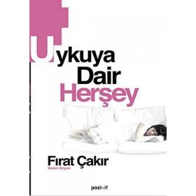 UYKUYA DAIR HERŞEY - FIRAT ÇAKIR