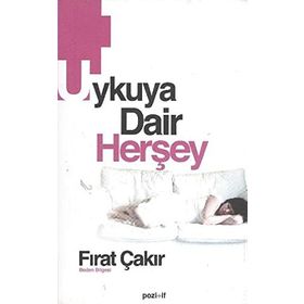 UYKUYA DAIR HERŞEY - FIRAT ÇAKIR
