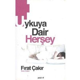 UYKUYA DAIR HERŞEY - FIRAT ÇAKIR