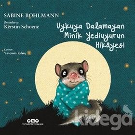 Uykuya Dalamayan Minik Yediuyurun Hikayesi - Sabine Bohlmann