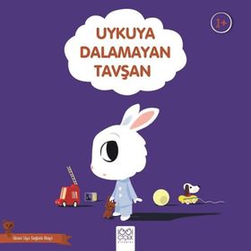 Uykuya Dalamayan Tavşan - Güzel Uyu Sağlıklı Büyü Didier Zanon