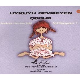 UYKUYU SEVMEYEN ÇOCUK ARTIK BÜYÜYORUM 1 - FERDA ÇOBANOĞLU