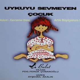 UYKUYU SEVMEYEN ÇOCUK ARTIK BÜYÜYORUM 1 - FERDA ÇOBANOĞLU