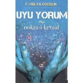 Uyu Yorum Nokta-i Kemal - Hülya Özçelik - Çınaraltı Yayınları
