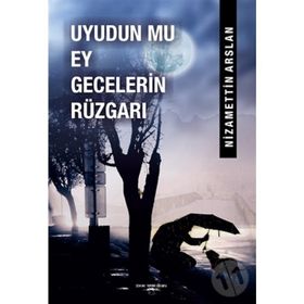 Uyudun Mu Ey Gecelerin Rüzgarı - Nizamettin Arslan